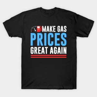 Make Gas Prices Great Again Anti-Biden Trump Republican 2024 T-Shirt